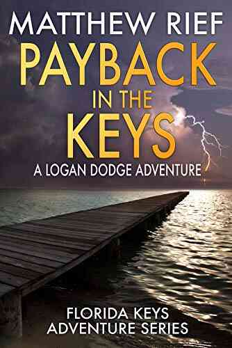 Payback In The Keys: A Logan Dodge Adventure (Florida Keys Adventure 13)