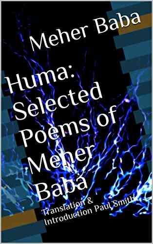 Huma: Selected Poems Of Meher Baba: Translation Introduction Paul Smith