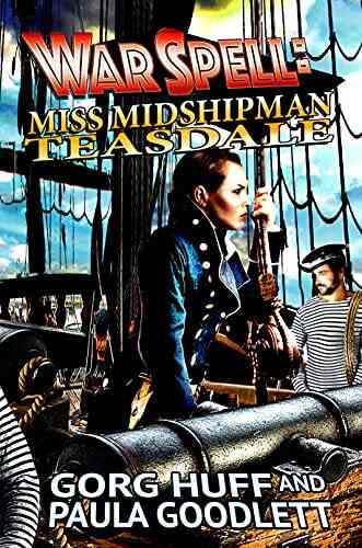 Miss Midshipman Teasdale (WarSpell) Gorg Huff