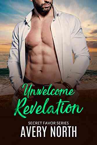Unwelcome Revelation: A Billionaire Romance (Secret Favor 4)