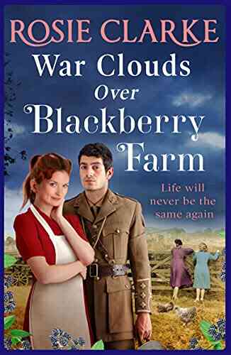 War Clouds Over Blackberry Farm: The Start Of A Brand New Historical Saga By Rosie Clarke For 2022