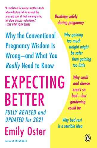 Expecting Better: Why The Conventional Pregnancy Wisdom Is Wrong And What You Really Need To Know (The ParentData 1)
