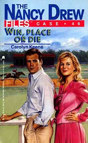 Win Place Or Die (Nancy Drew Files 46)