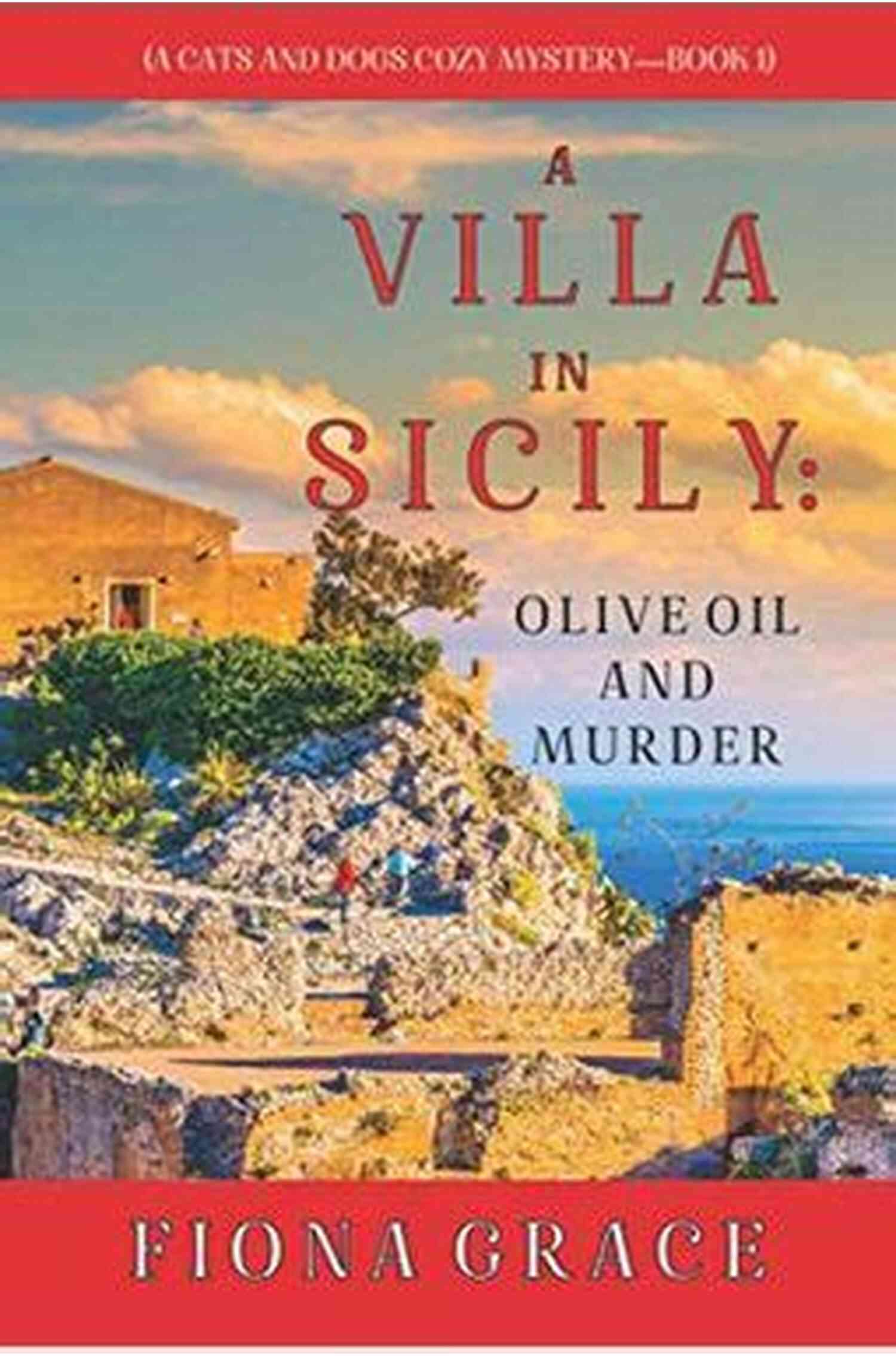 Amateur Sleuth Illustration A Villa In Sicily: Olive Oil And Murder (A Cats And Dogs Cozy Mystery 1)