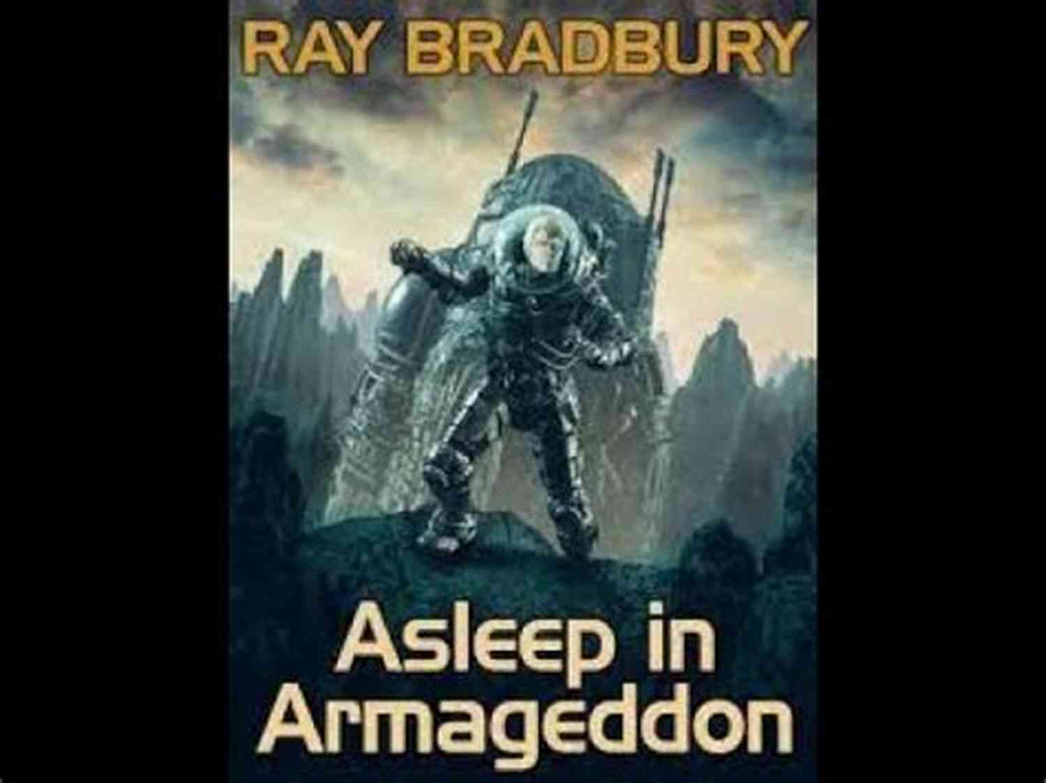 Asleep In Armageddon Ray Bradbury An Epic Adventure Asleep In Armageddon Ray Bradbury