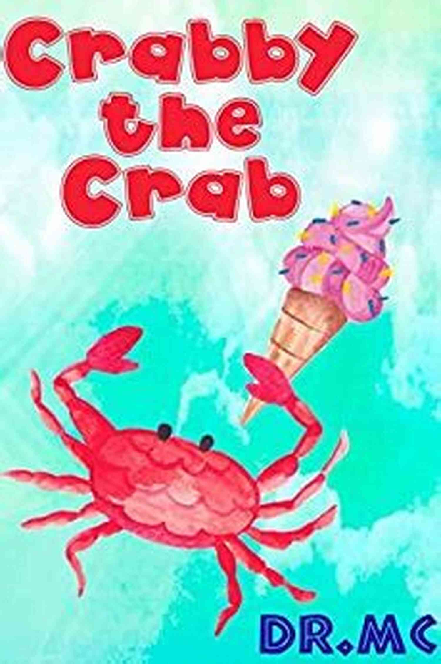 Crabby The Crab Beginner Early Readers Crabby The Crab (Beginner Early Readers 2)