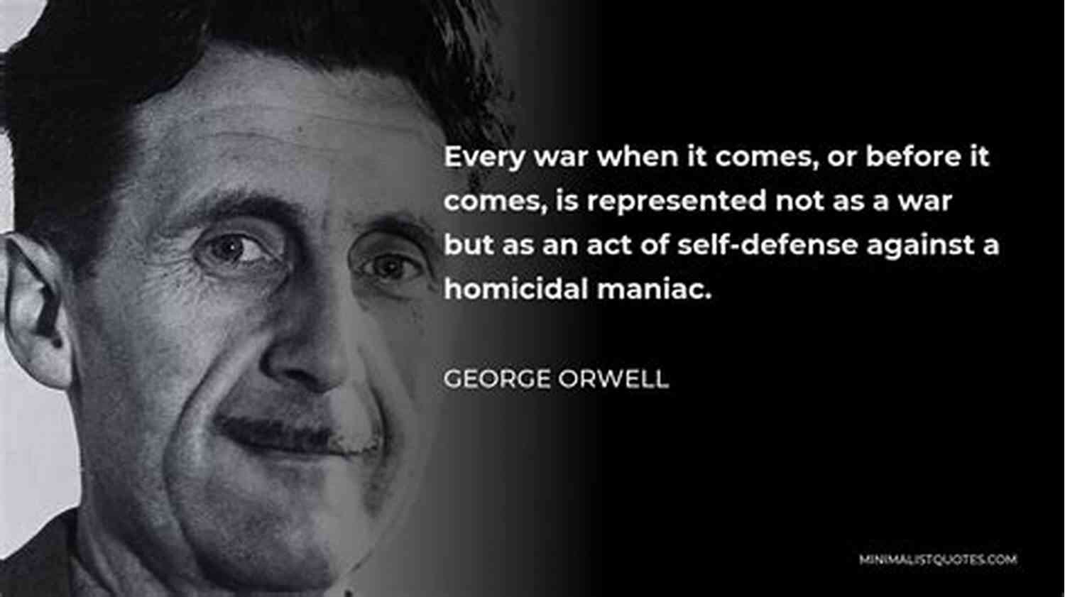 George Orwell Quotes Every War When It Comes Or Before It Comes 101 George Orwell Quotes Aldous Carroll