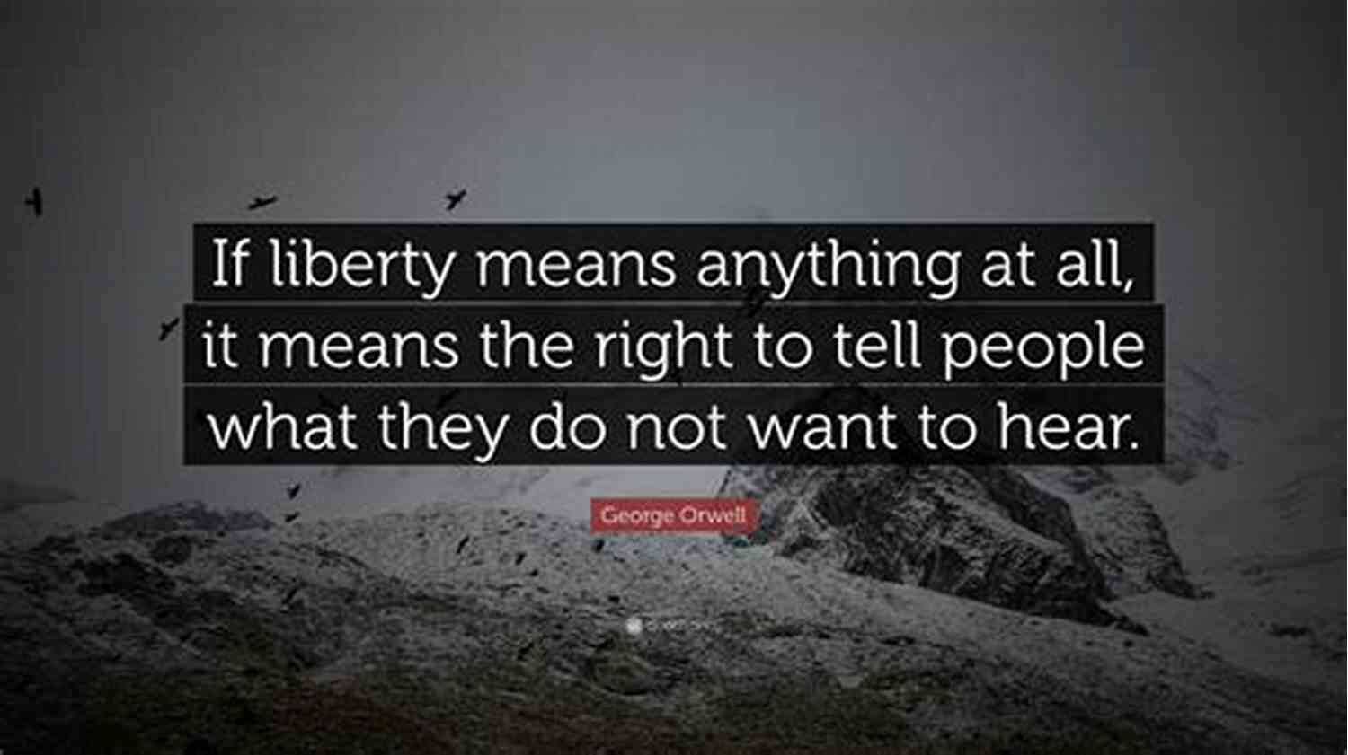 George Orwell Quotes If Liberty Means Anything 101 George Orwell Quotes Aldous Carroll