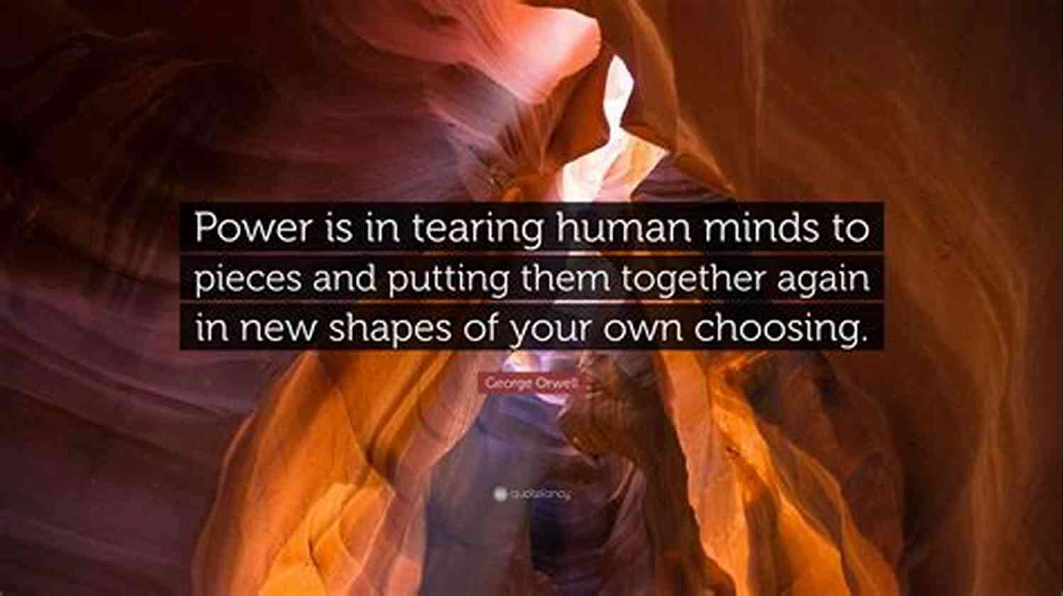 George Orwell Quotes Power Is In Tearing Human Minds 101 George Orwell Quotes Aldous Carroll