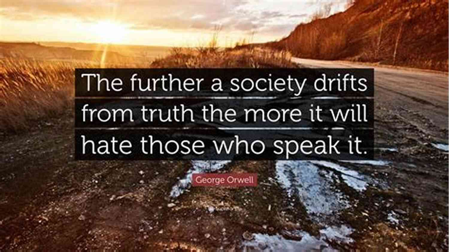 George Orwell Quotes The Further A Society Drifts 101 George Orwell Quotes Aldous Carroll