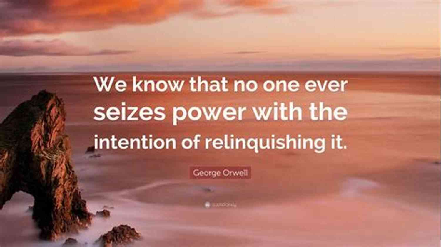 George Orwell Quotes We Know That No One 101 George Orwell Quotes Aldous Carroll
