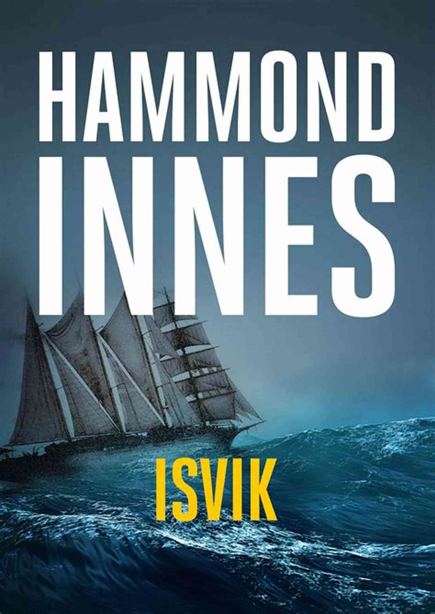 Isvik Hammond Innes The Master Of Adventure Isvik Hammond Innes