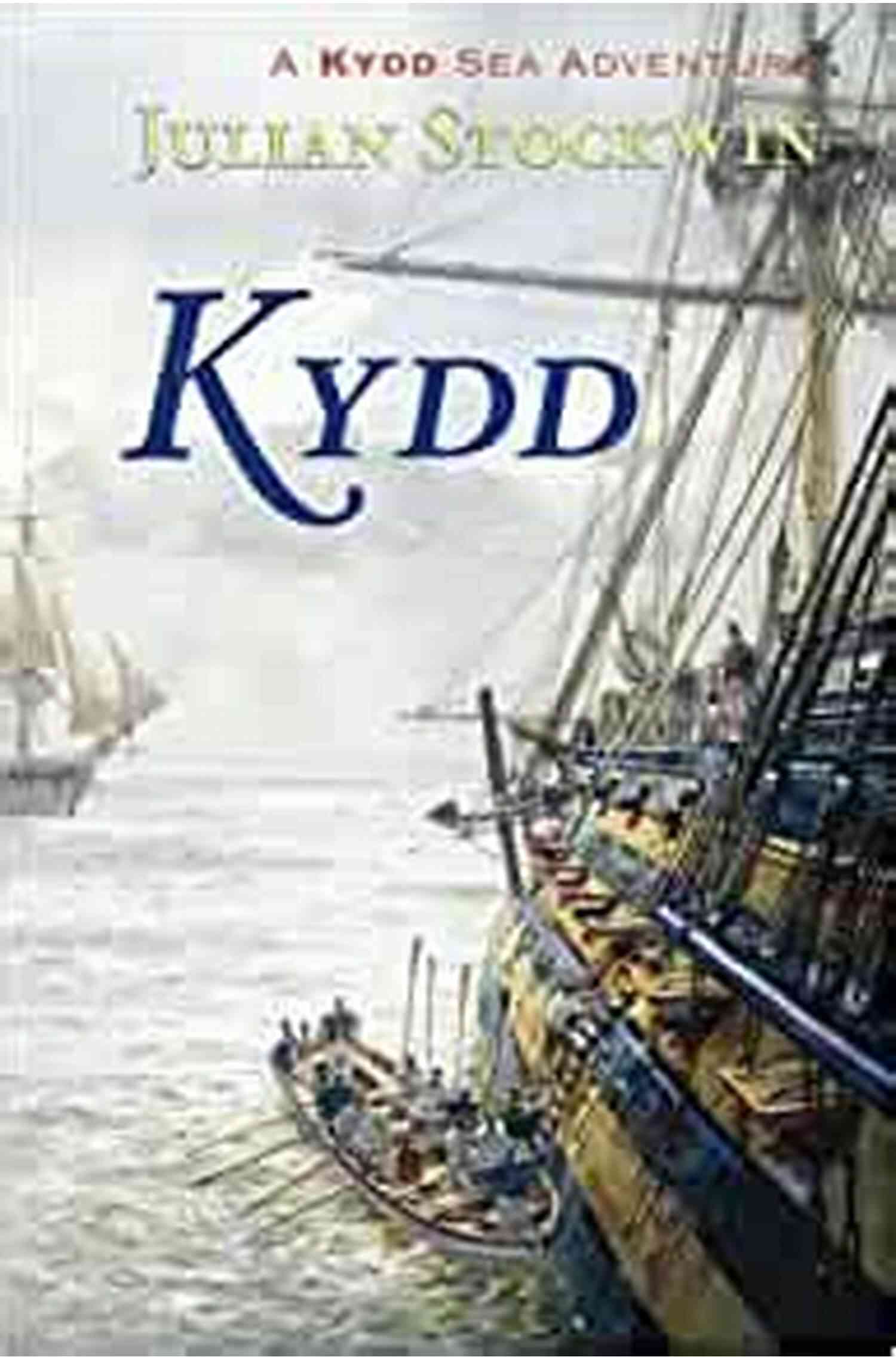 Kydd Novel A Thrilling Sea Adventure Through History Kydd: A Novel (Kydd Sea Adventures 1)