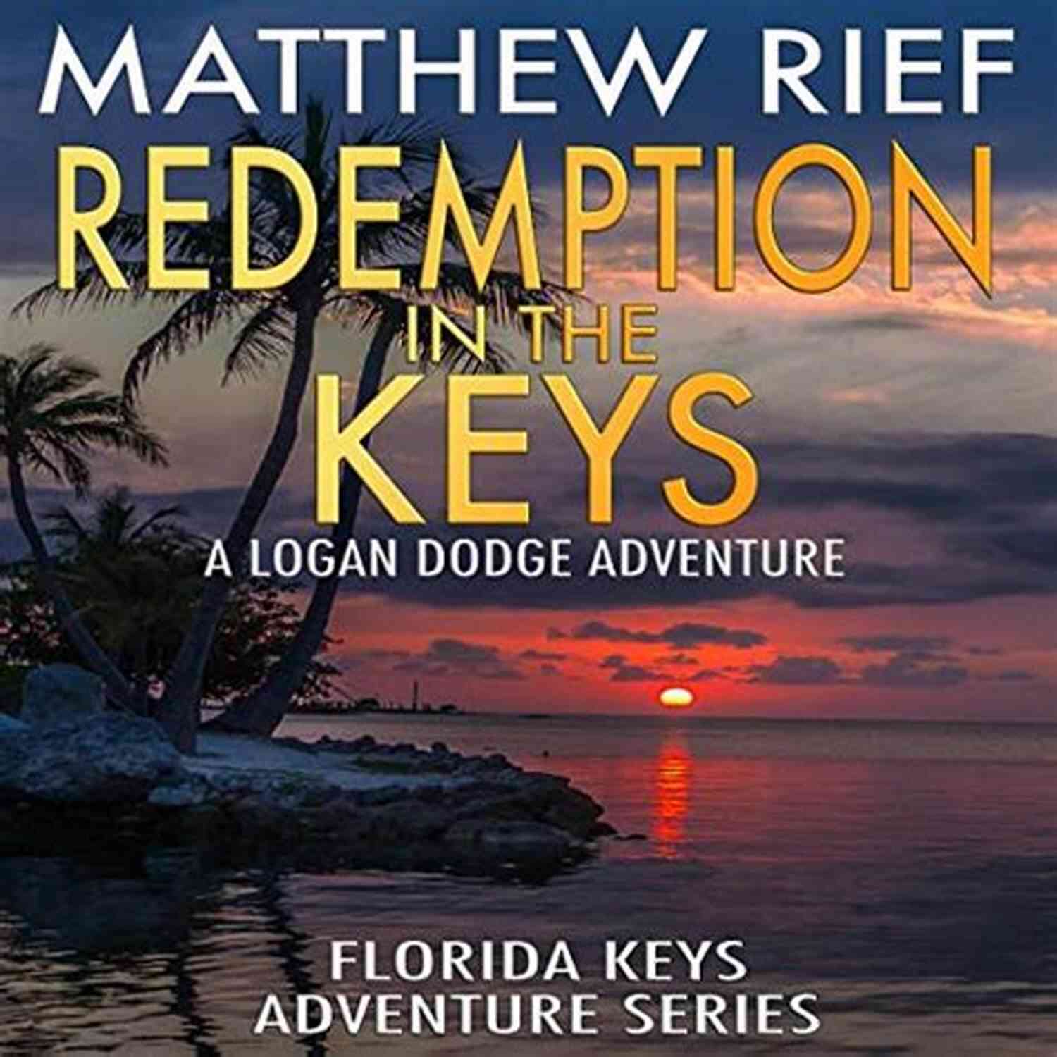 Logan Dodge Adventure Florida Keys Adventure Betrayed In The Keys: A Logan Dodge Adventure (Florida Keys Adventure 4)