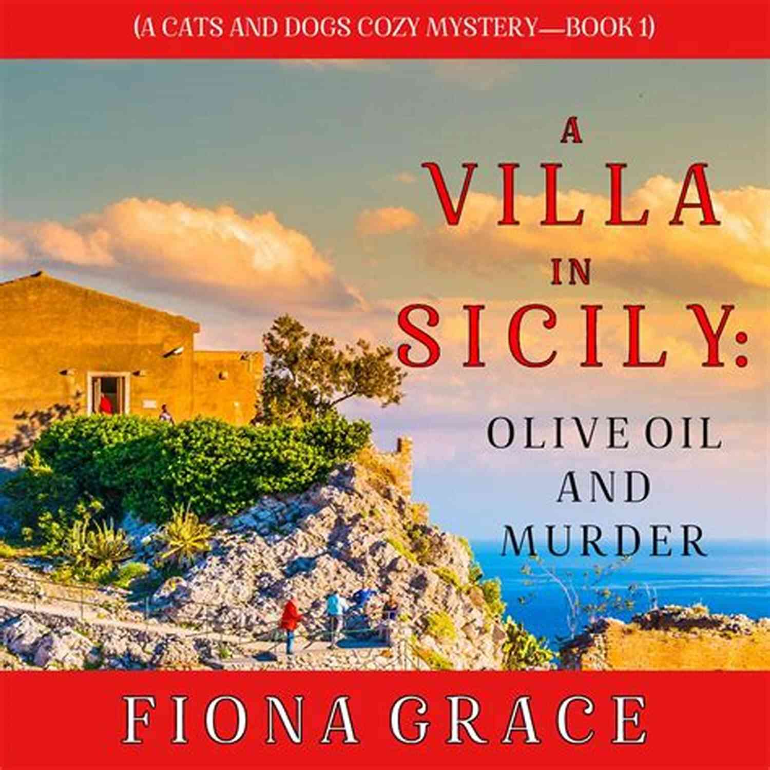 Murder Plot Illustration A Villa In Sicily: Olive Oil And Murder (A Cats And Dogs Cozy Mystery 1)