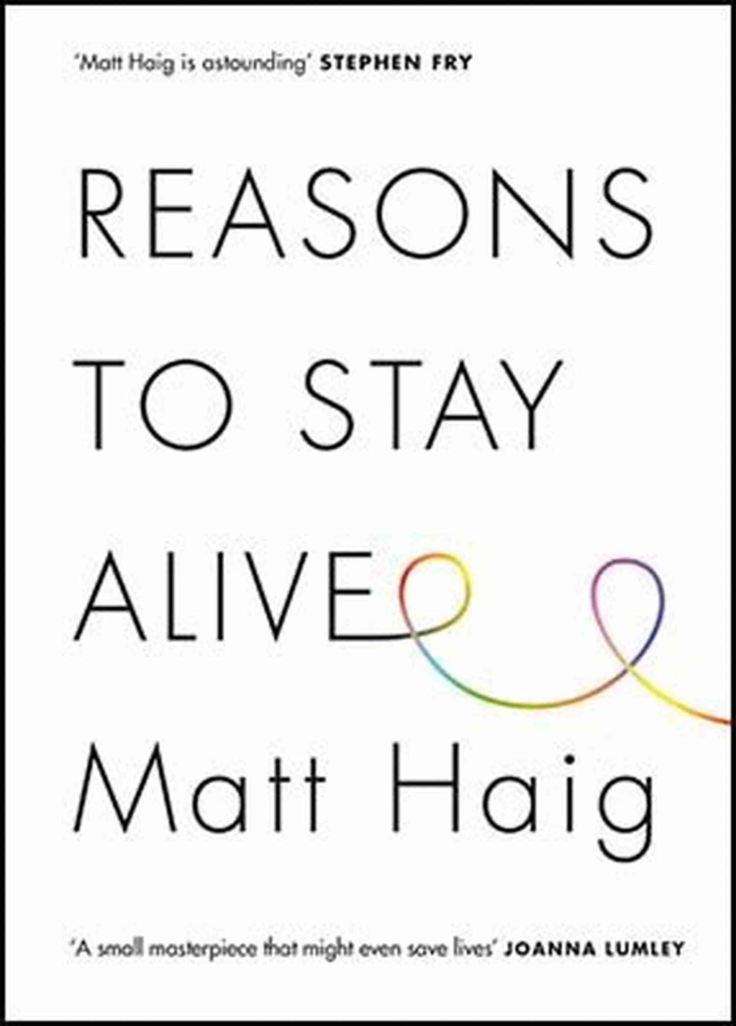 Reasons To Stay Alive Book Cover Reasons To Stay Alive Matt Haig