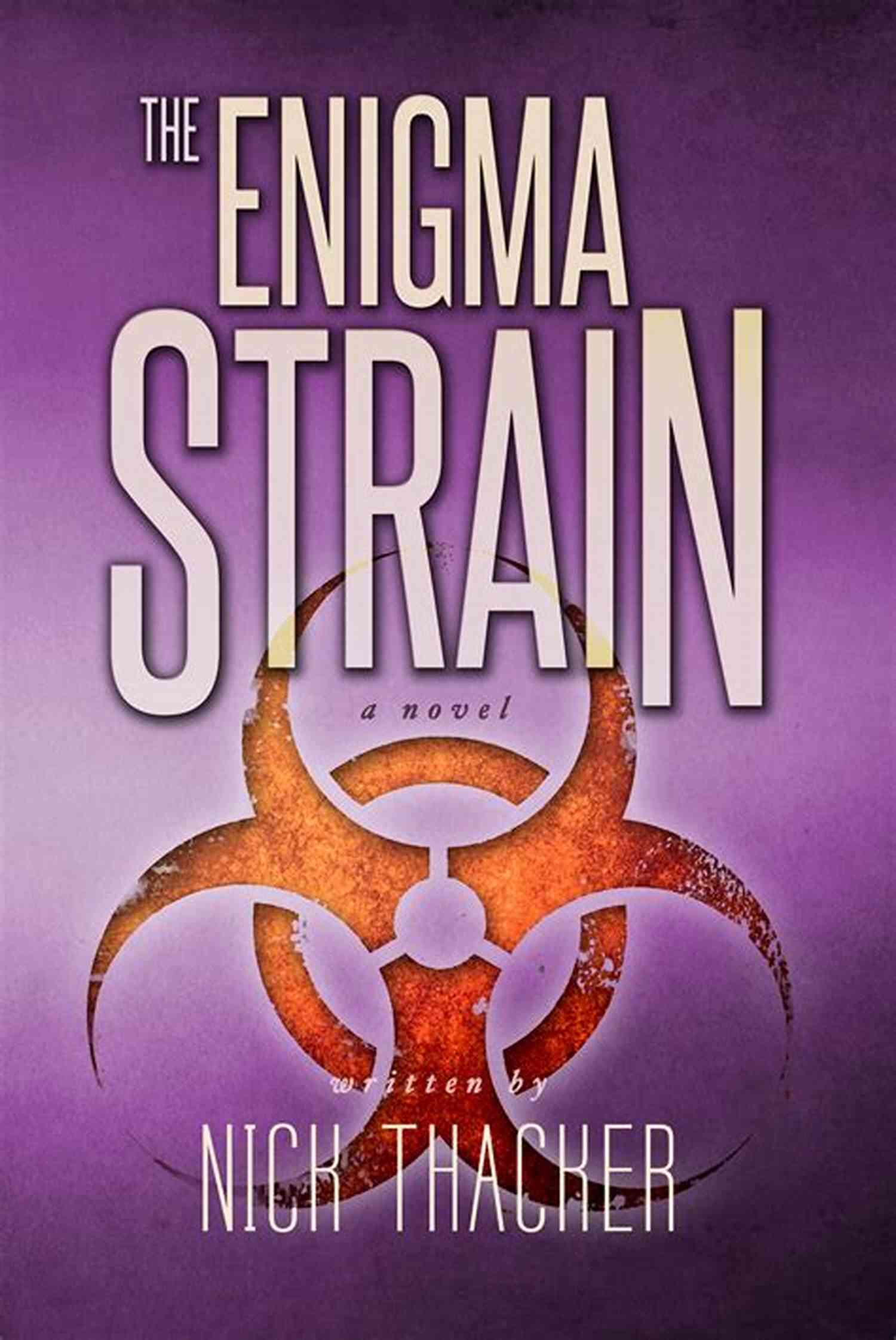 The Enigma Strain An Enthralling Medical Thriller That Will Leave You On The Edge Of Your Seat The Guest Alan Nayes
