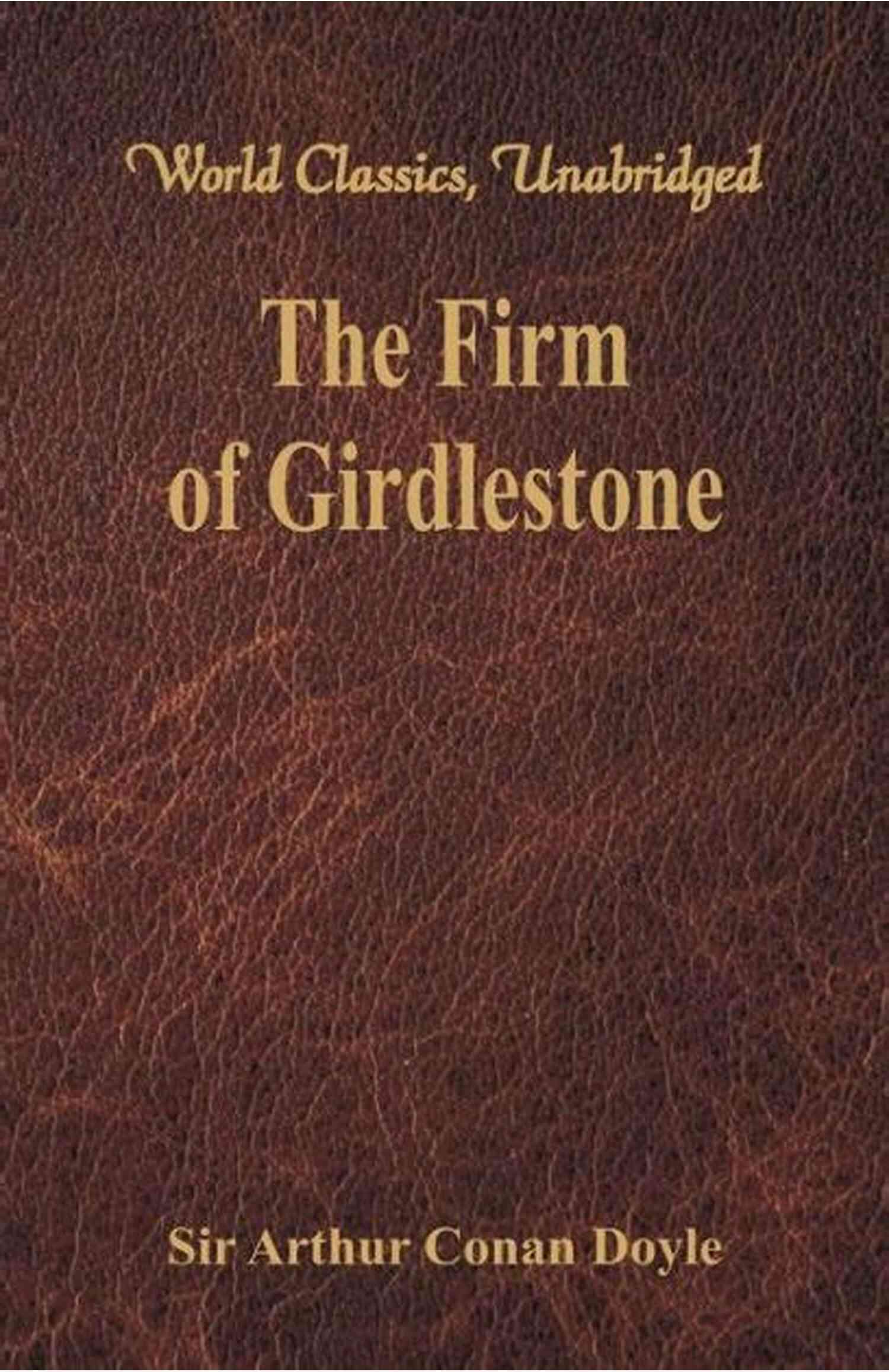 The Firm Of Girdlestone Book Cover Showing The Mysterious Allure Of The Story The Firm Of Girdlestone Arthur Conan Doyle