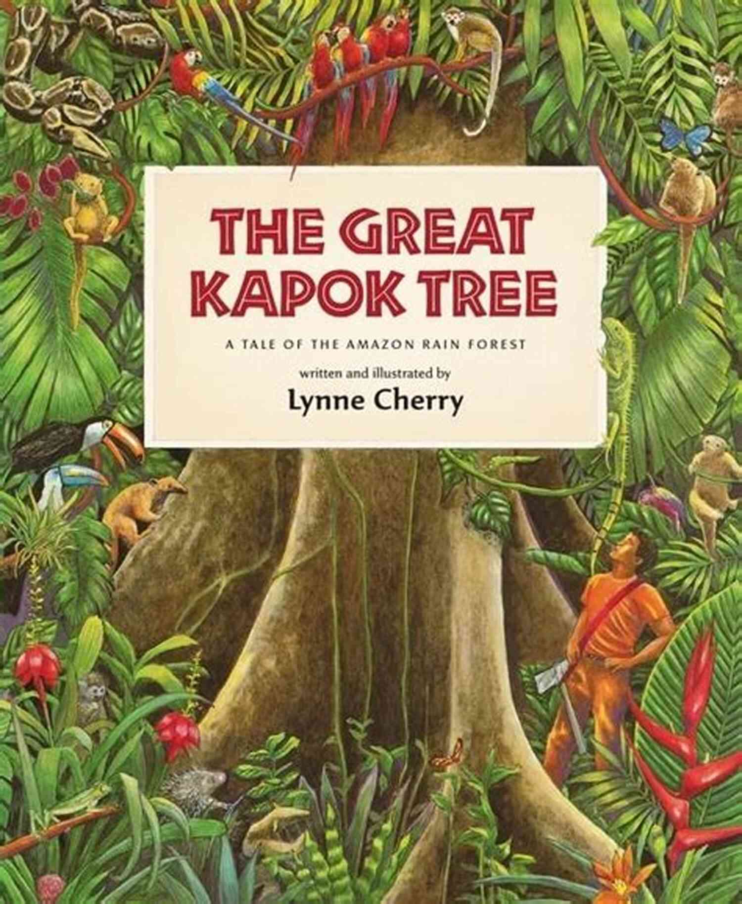 The Great Kapok Tree Snow The Great Kapok Tree J B Snow