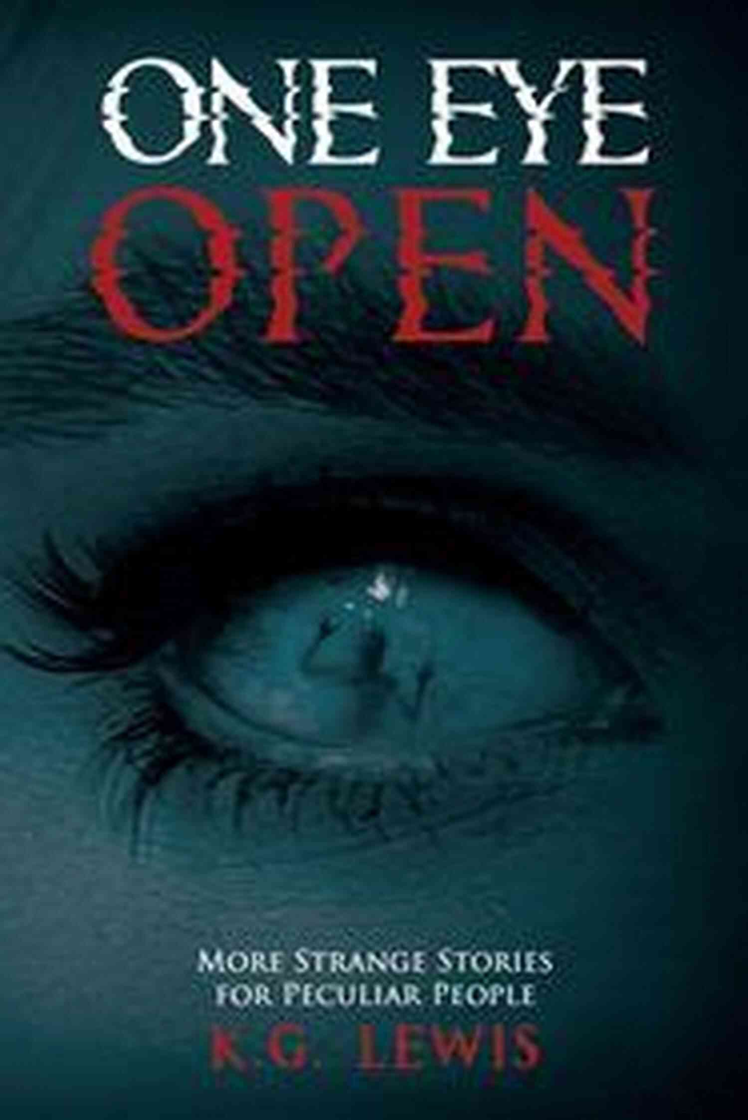 The Haunting Melody One Eye Open: More Strange Stories For Peculiar People (Nightmare Fuel)