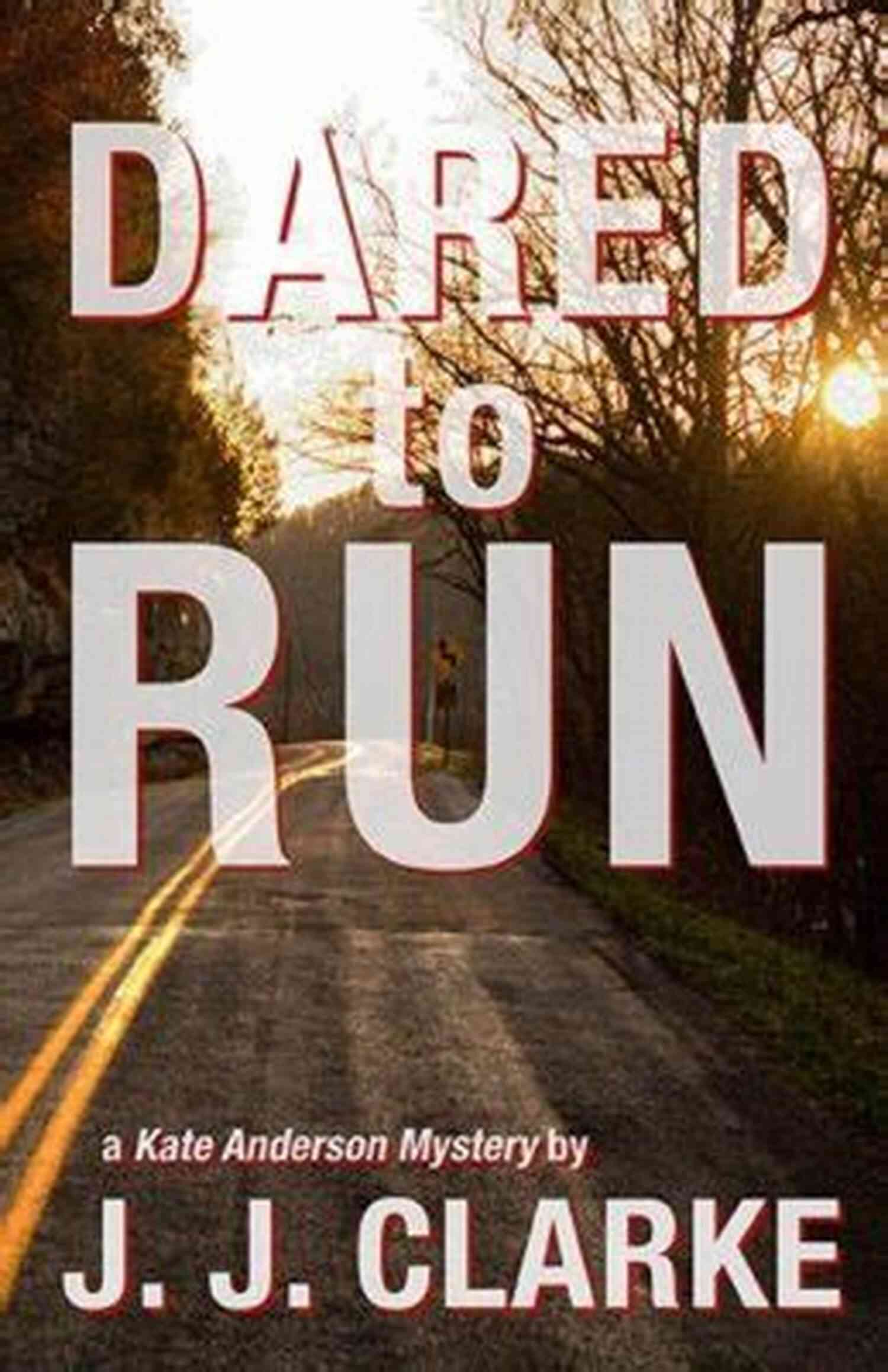 Kate Anderson Mystery Book Cover Dared To Run: A Kate Anderson Mystery (Kate Anderson Mysteries 1)